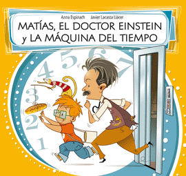 MATÍAS, EL DOCTOR EINSTEIN Y LA MÁQUINA DEL TIEMPO