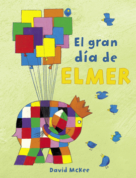 EL GRAN DA DE ELMER (COLECCIN ELMER)