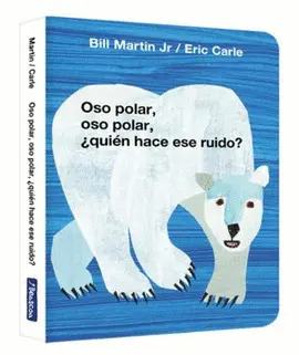 OSO POLAR, OSO POLAR, ¿QUIÉN HACE ESE RUIDO? (COLECCIÓN ERIC CARLE)