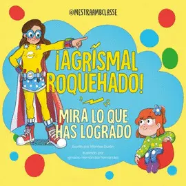 MIRA LO QUE HAS LOGRADO. ¡AGRISMAL ROQUE