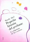 PEQUEÑA HISTORIA DEL PERFUME