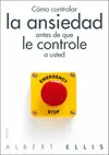 CÓMO CONTROLAR LA ANSIEDAD ANTES DE QUE LE CONTROLE A USTED