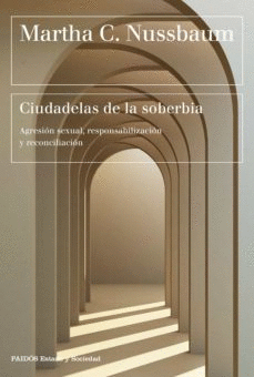 CIUDADELAS DE LA SOBERBIA: AGRESION SEXUAL, RESPONSABILIZACION Y RECONCILIACION