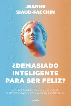 ¿DEMASIADO INTELIGENTE PARA SER FELIZ?