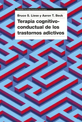 TERAPIA COGNITIVO-CONDUCTUAL DE LOS TRASTORNOS ADICTIVOS