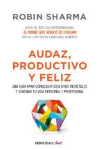 Audaz, Productivo y Feliz