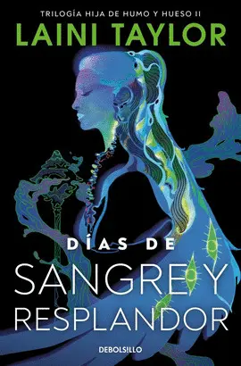 Días de Sangre y Resplandor (Hija de Humo y Hueso 2)
