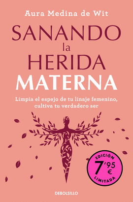 SANANDO LA HERIDA MATERNA (CAMPAA DE VERANO EDICIN LIMITADA)