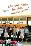 ¿ES QUE NADIE HA SIDO NUNCA JOVEN?