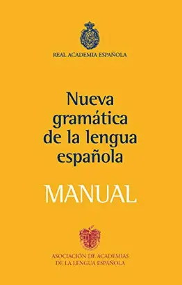 MANUAL DE LA NUEVA GRAMÁTICA DE LA LENGUA ESPAÑOLA