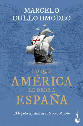 LO QUE AMÉRICA LE DEBE A ESPAÑA