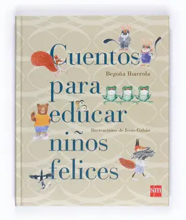 CUENTOS PARA EDUCAR NIÑOS FELICES