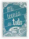 MI TEORIA DE TODO
