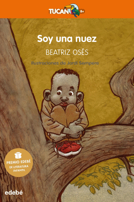 SOY UNA NUEZ: PREMIO EDEB DE LITERATURA INFANTIL 2018