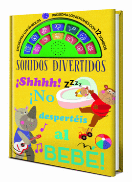 SONIDOS DIVERTIDOS: SHHHH! NO DESPERTIS AL BEB!