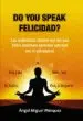 DO YOU SPEAK FELICIDAD?