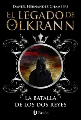 EL LEGADO DE OLKRANN, 1. LA BATALLA DE LOS DOS REYES