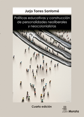 POLÍTICAS EDUCATIVAS Y CONSTRUCCIÓN DE PERSONALIDADES NEOLIBERALES Y NEOCOLONIAL