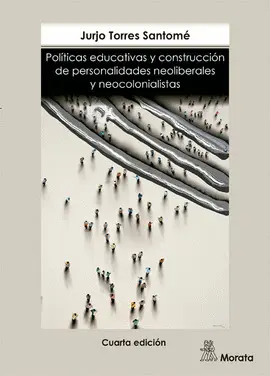 POLÍTICAS EDUCATIVAS Y CONSTRUCCIÓN DE PERSONALIDADES NEOLIBERALES Y NEOCOLONIAL