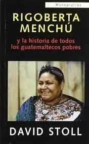 RIGOBERTA MENCHÚ Y TODOS LOS GUATEMALTECOS POBRES