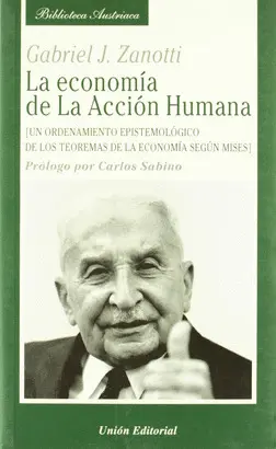 LA ECONOMÍA DE LA ACCIÓN HUMANA