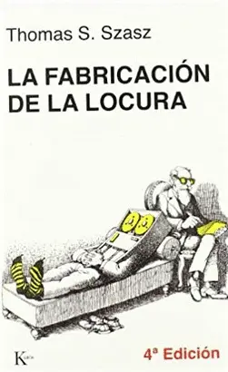 LA FABRICACIÓN DE LA LOCURA