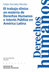 EL TRABAJO CLINICO EN MATERIA DE DERECHOS HUMANOS E INTERES PUBLICO EN AMERICA LATINA