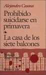 PROHIBIDO SUICIDARSE EN PRIMAVERA. LA CASA DE LOS SIETE BALCONES. PROLOGO DE M.