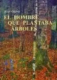 EL HOMBRE QUE PLANTABA ARBOLES