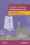 JOVENES Y ADULTOS. EL DIFICIL VINCULO SOCIAL