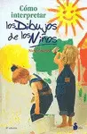 COMO INTERPRETAR LOS DIBUJOS DE LOS NIÑOS