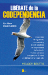 LIBERATE DE LA CODEPENDENCIA (TÍTULO ORIGINAL: CODEPENDENT NO MORE...)