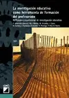 LA INVESTIGACIÓN EDUCATIVA COMO HERRAMIENTA DE FORMACIÓN DEL PROFESORADO