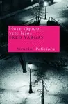 HUYE RAPIDO, VETE LEJOS