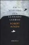 UN MAESTRO ZEN LLAMADO CUERVO