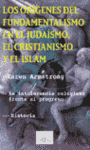LOS ORIGENES DEL FUNDAMENTALISMO EN EL JUDAISMO, CRIST.,ISLAM