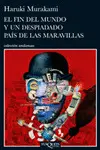 EL FIN DEL MUNDO Y UN DESPIADADO PAÍS DE LAS MARAVILLAS