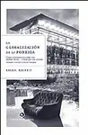LA GLOBALIZACIÓN DE LA POBREZA
