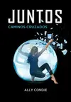 JUNTOS. CAMINOS CRUZADOS (LIBRO 2)