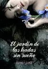 EL JARDÍN DE LAS HADAS SIN SUEÑO