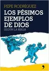 LOS PESIMOS EJEMPLOS DE DIOS