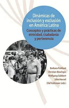 DINÁMICAS DE INCLUSIÓN Y EXCLUSIÓN EN AMÉRICA LATINA.
