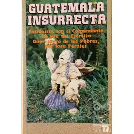 GUATEMALA INSURRECTA