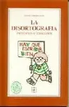 LA DISORTOGRAFÍA : PREVENCIÓN Y CORRECCIÓN