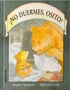 NO DUERMES, OSITO