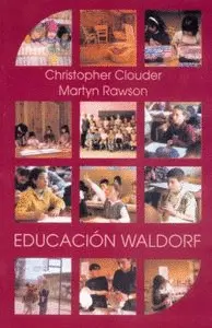 EDUCACION WALDORF: IDEAS DE RUDOLF STEINER EN LA PRACTICA