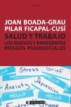 SALUD Y TRABAJO.  LOS NUEVOS Y EMERGENTES RIESGOS PSICOSOCIALES
