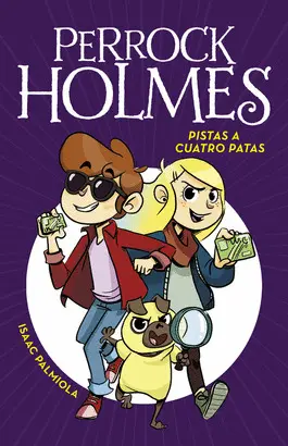 PISTAS A CUATRO PATAS (SERIE PERROCK HOLMES 2)