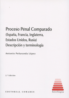 PROCESO PENAL COMPARADO (ESPAÑA, FRANCIA, INGLATERRA, ESTADOS UNIDOS Y RUSIA)