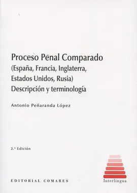 PROCESO PENAL COMPARADO (ESPAÑA, FRANCIA, INGLATERRA, ESTADOS UNIDOS Y RUSIA)